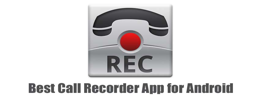 Phone call recorder app android